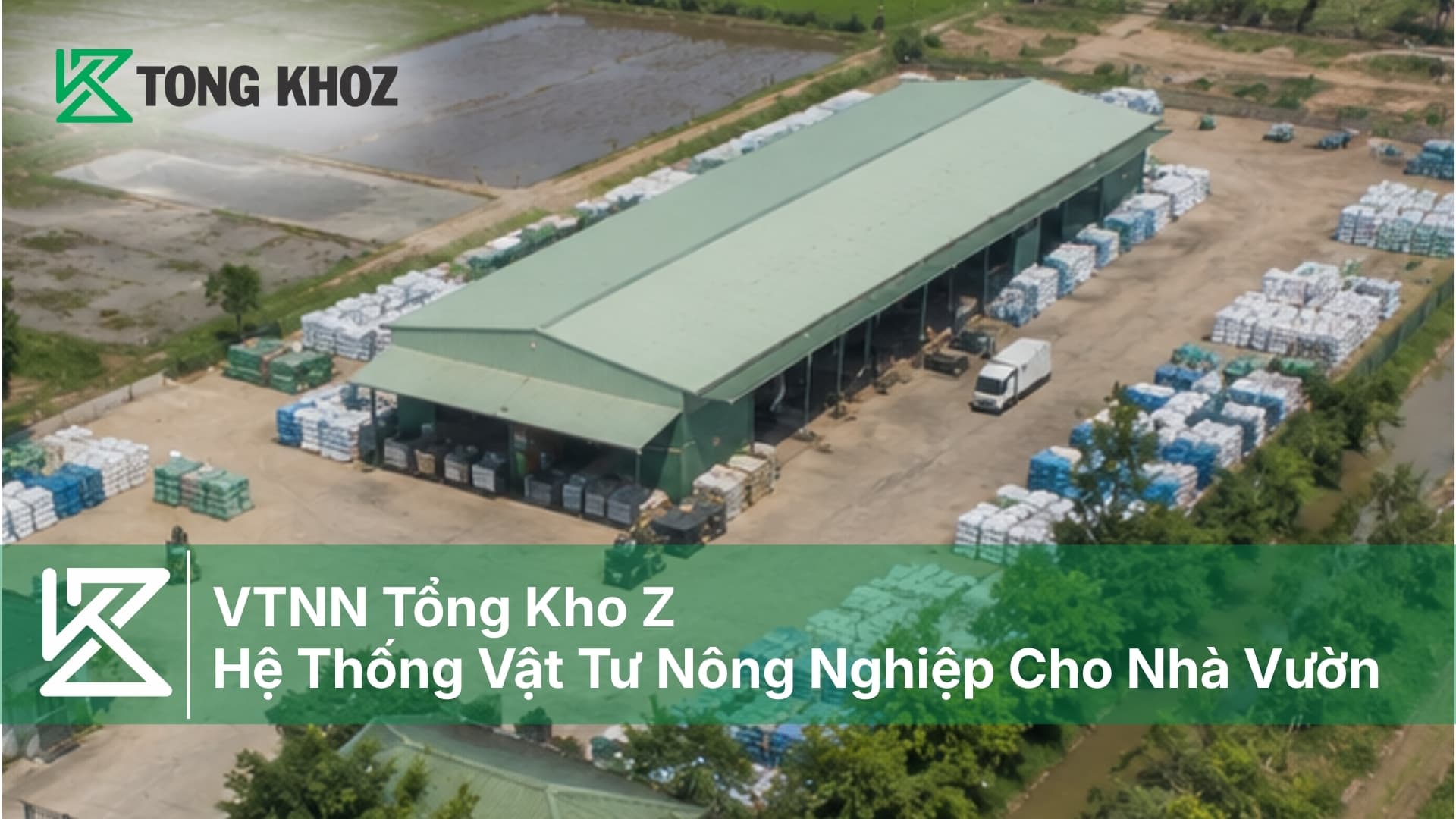 VTNN Tổng Kho Z- Hệ Thống Vật Tư Nông Nghiệp Cho Nhà Vườn