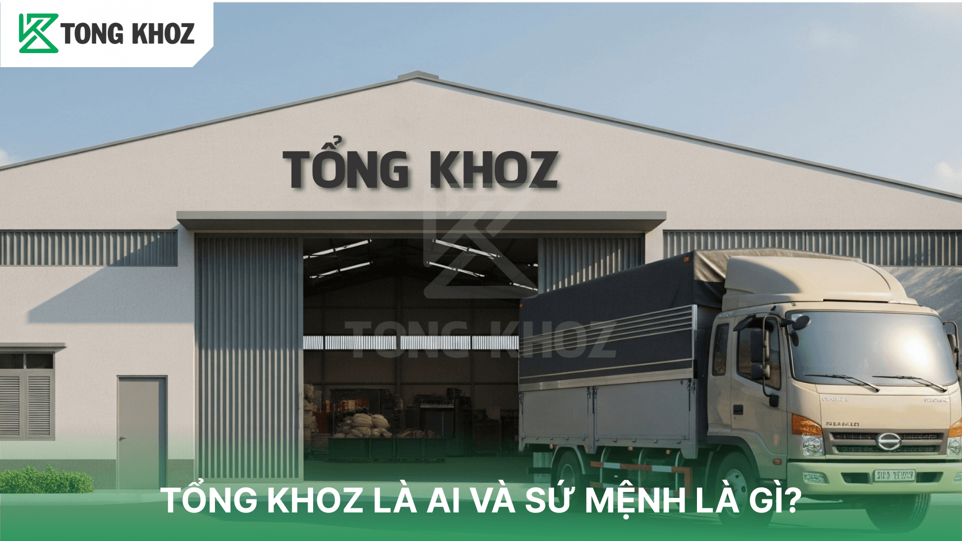 TỔNG KHOZ LÀ AI VÀ SỨ MỆNH LÀ GÌ?